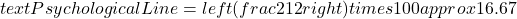 text{Psychological Line} = left( frac{2}{12} right) times 100 approx 16.67