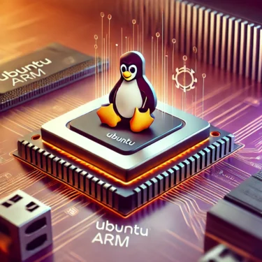Ubuntu ARM完全ガイド｜インストール、設定、活用法まで徹底解説