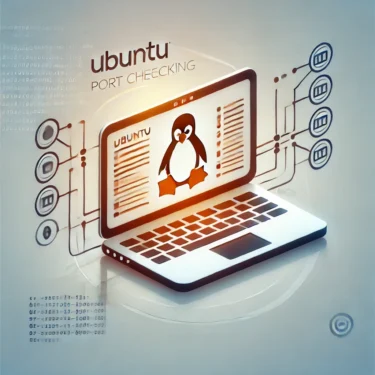 Cara Memeriksa Port Terbuka di Ubuntu: Perintah Penting dan Contoh Praktis